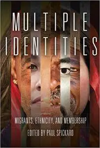 Multiple Identities: Migrants, Ethnicity, and Membership