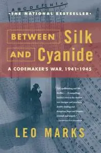 Between Silk and Cyanide: A Codemaker's War, 1941-1945