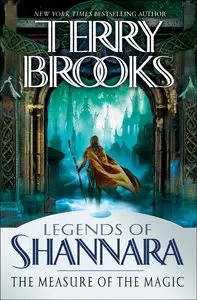Terry Brooks - The Measure of the Magic: Legends of Shannara