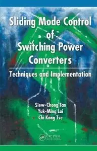 Sliding Mode Control of Switching Power Converters: Techniques and Implementation (repost)