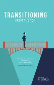 Transitioning from the Top: Personal Continuity Planning for the Retiring Family Business Leader