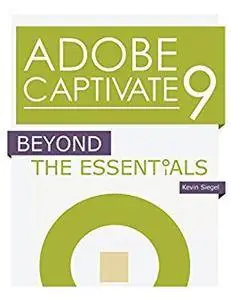 Adobe Captivate 9: Beyond the Essentials