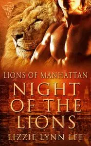 «Night of the Lions» by Lizzie Lynn Lee