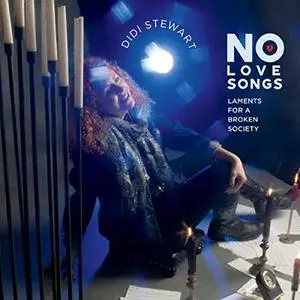 Didi Stewart - No Love Songs: Laments For A Broken Society (2018)