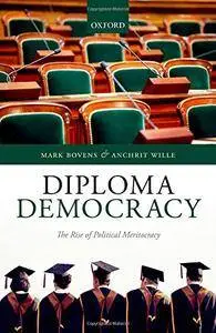 Diploma Democracy: The Rise of Political Meritocracy