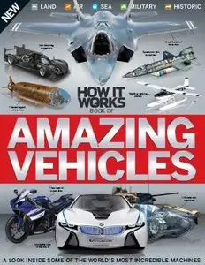 How it Works Book of Amazing Vehicles Volume 1 Revised Edition