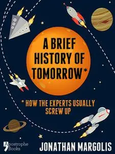 «A Brief History of Tomorrow» by Jonathan Margolis