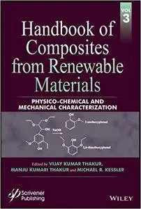 Handbook of Composites from Renewable Materials: Volume 3: Physico-Chemical and Mechanical Characterization