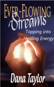 Ever-Flowing Streams: Tapping into Healing Energy