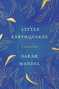 Little Earthquakes: A Memoir