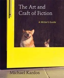The Art and Craft of Fiction: A Writer's Guide (Repost)