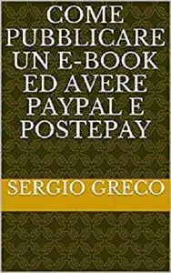Come pubblicare un e-Book ed avere Paypal e PostePay