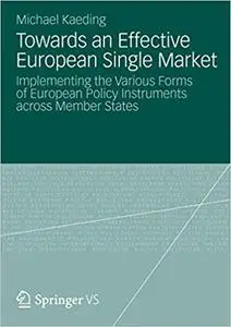 Towards an Effective European Single Market: Implementing the Various Forms of European Policy Instruments across Member States