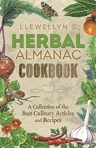 Llewellyn's Herbal Almanac Cookbook: A Collection of the Best Culinary Articles and Recipes