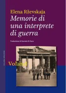 Elena Rzevskaja - Memorie di una interprete di guerra