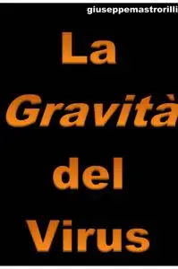 La Gravità del Virus