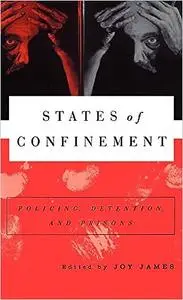States of Confinement: Policing, Detention, and Prisons (Repost)