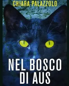Nel bosco di Aus by Chiara Palazzolo [REPOST]