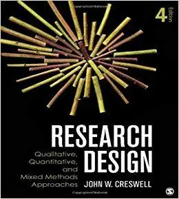 Research Design: Qualitative, Quantitative, and Mixed Methods Approaches