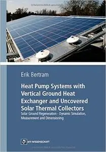 Heat Pump Systems with Vertical Ground Heat Exchanger and Uncovered Solar Thermal Collectors: Solar Ground Regeneration