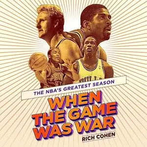 When the Game Was War: The NBA's Greatest Season [Audiobook]