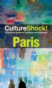 CultureShock! Paris A Survival Guide to Customs and Etiquette (repost)