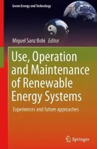 Use, Operation and Maintenance of Renewable Energy Systems: Experiences and Future Approaches [Repost]