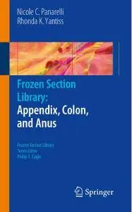 Frozen Section Library: Appendix, Colon, and Anus [Repost]