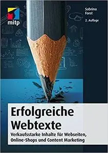 Erfolgreiche Webtexte - Verkaufsstarke Inhalte für Webseiten, Online-Shops und Content Marketing (mitp Business)