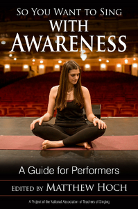 So You Want to Sing with Awareness : A Guide for Performers