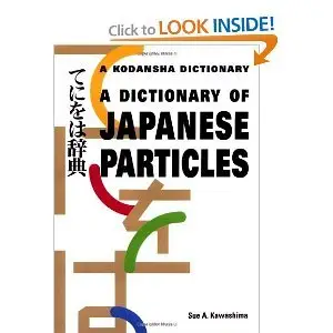 A Dictionary of Japanese Particles (A Kodansha Dictionary) (repost)