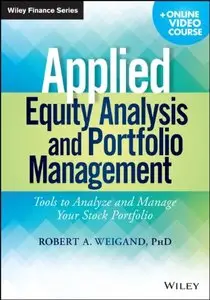 Applied Equity Analysis and Portfolio Management + Online Video Course: Tools to Analyze and Manage Your Stock... (repost)