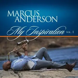 Marcus Anderson - My Inspiration, Vol. 1 (2016)