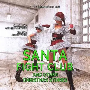 «Santa Fight Club: And Other Christmas Stories» by George Saoulidis