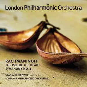 London Philharmonic Orchestra & Vladimir Jurowski - Rachmaninoff: Symphony No. 1 & Isle of the Dead (2019)