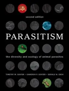 Parasitism: The Diversity and Ecology of Animal Parasites, 2 edition