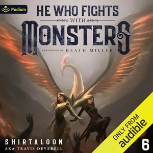 He Who Fights with Monsters 6: A LitRPG Adventure