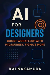 AI for Designers: Boost Workflow with Midjourney, Figma & More