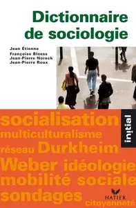 Collectif, "Dictionnaire de sociologie : Les notions, les mécanismes, les auteurs"