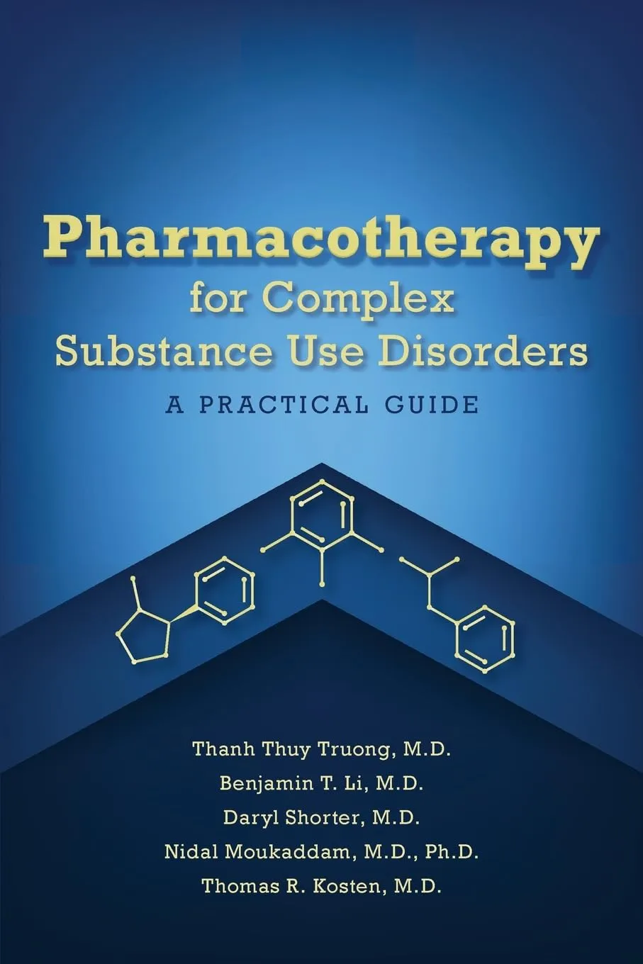 Pharmacotherapy for Complex Substance Use Disorders: A Practical Guide