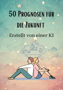 50 Prognosen für die Zukunft (German Edition)