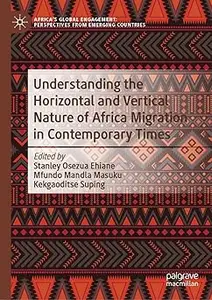 Understanding the Horizontal and Vertical Nature of Africa Migration in Contemporary Times