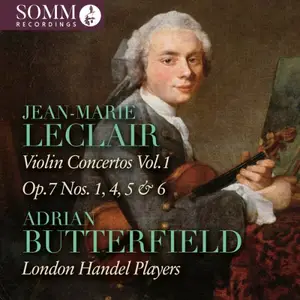 Adrian Butterfield, London Handel Players - Leclair: Violin Concertos, Vol. 1 (2025)