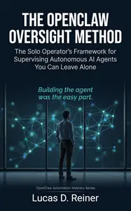 The OpenClaw Oversight Method
