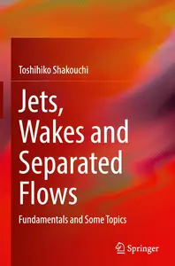 Jets, Wakes and Separated Flows: Fundamentals and Some Topics