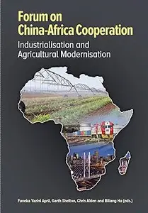 Forum on China-Africa Cooperation: Industrialisation and Agricultural Modernisation