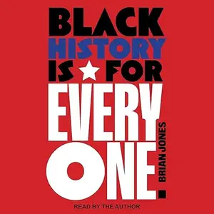 Black History Is for Everyone [Audiobook]