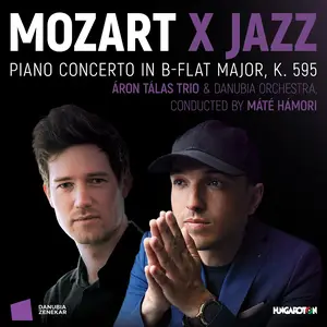 Máté Hámori, Danubia Orchestra, Aron Talas Trio, Tálas Áron - MOZART X JAZZ: Piano Concerto in B-flat major K. 595 (2025) 24/96
