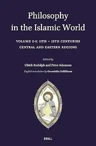 Philosophy in the Islamic World, Volume 2-1: 11th-12th Centuries: Central and Eastern Regions