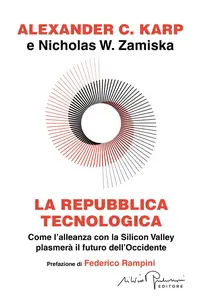 Alexander C. Karp, Nicholas W. Zamiska - La repubblica tecnologica